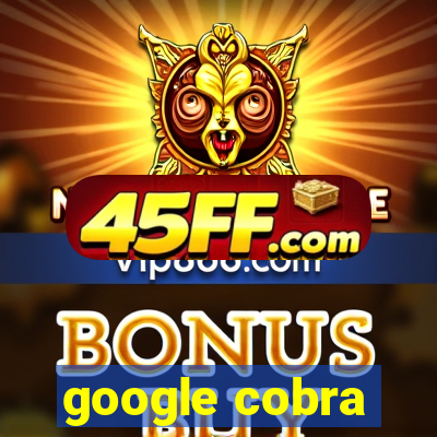 google cobra